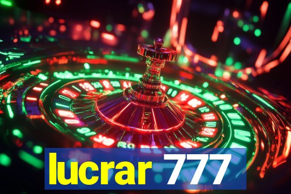 lucrar 777